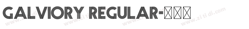 Galviory Regular字体转换